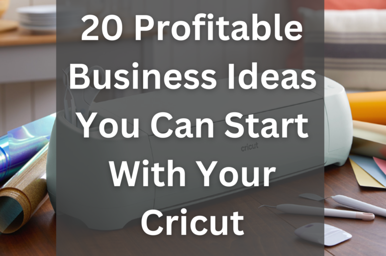 20 Profitable Business Ideas To Start With Your Cricut